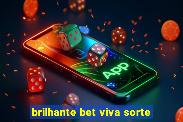 brilhante bet viva sorte